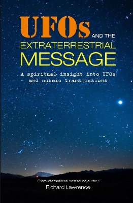 UFOs and the Extraterrestrial Message - Richard Lawrence
