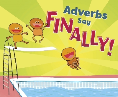 Adverbs Say "Finally!" - Michael Dahl