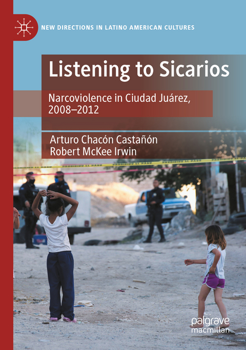 Listening to Sicarios - Arturo Chac&oacute;n Casta&ntilde;&oacute;n, Robert McKee Irwin