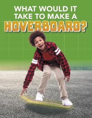 What Would it Take to Build a Hoverboard? - Anita Nahta Amin