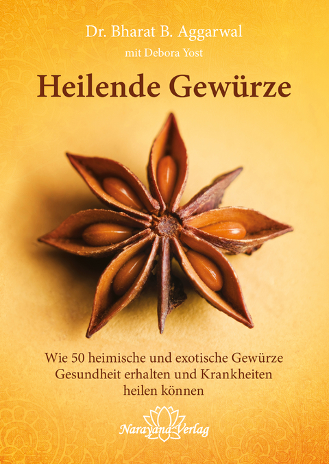 Heilende Gew&uuml;rze - Bharat B. Aggarwal