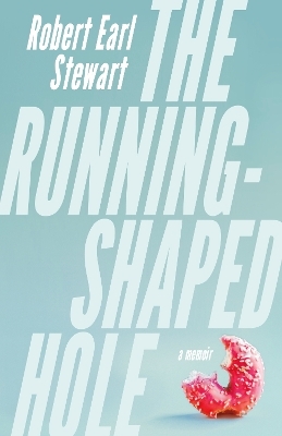 The Running-Shaped Hole - Robert Earl Stewart