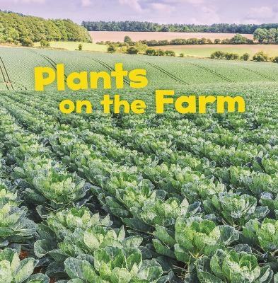 Plants on the Farm - Lisa J. Amstutz
