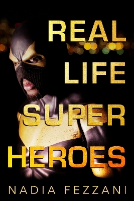 Real Life Super Heroes - Nadia Fezzani