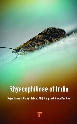 Rhyacophilidae of India - Sajad Hussain Parey, Tabraq Ali, Manpreet Singh Pandher