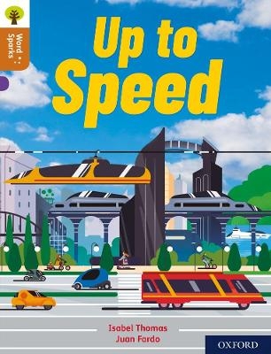 Oxford Reading Tree Word Sparks: Level 8: Up To Speed - Isabel Thomas
