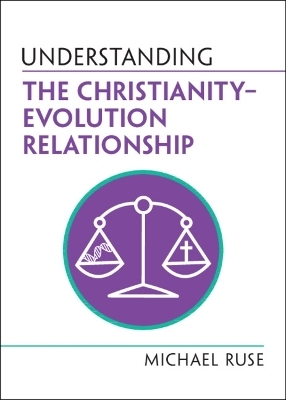 Understanding the Christianity&ndash;Evolution Relationship - Michael Ruse