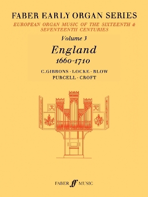 Early Organ Series 3: England 1660-1710