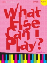 More! What Else Can I Play? Piano Grade 2 - 