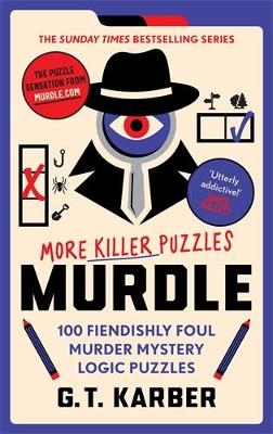 Murdle: More Killer Puzzles: THE SUNDAY TIMES BESTSELLING SERIES
