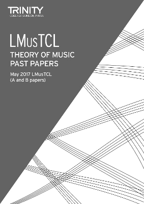 Trinity College London: Past Papers: LMusTCL (May 2017)