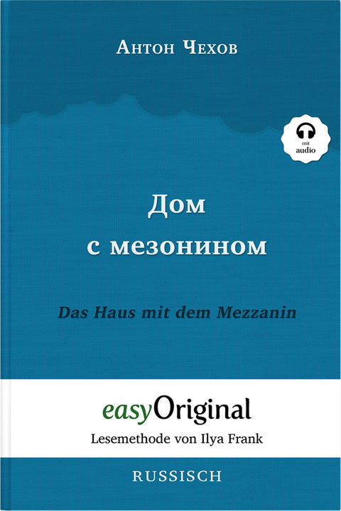Dom s mesoninom / Das Haus mit dem Mezzanin (Buch + Audio-CD) - Lesemethode von Ilya Frank - Zweisprachige Ausgabe Russisch-Deutsch - Anton Pawlowitsch Tschechow