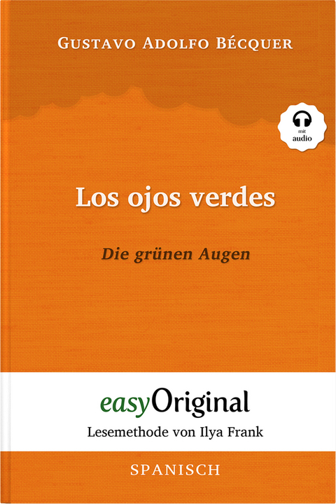 Los ojos verdes / Die gr&uuml;nen Augen (Buch + Audio-CD) - Lesemethode von Ilya Frank - Zweisprachige Ausgabe Spanisch-Deutsch - Gustavo Adolfo B&eacute;cquer