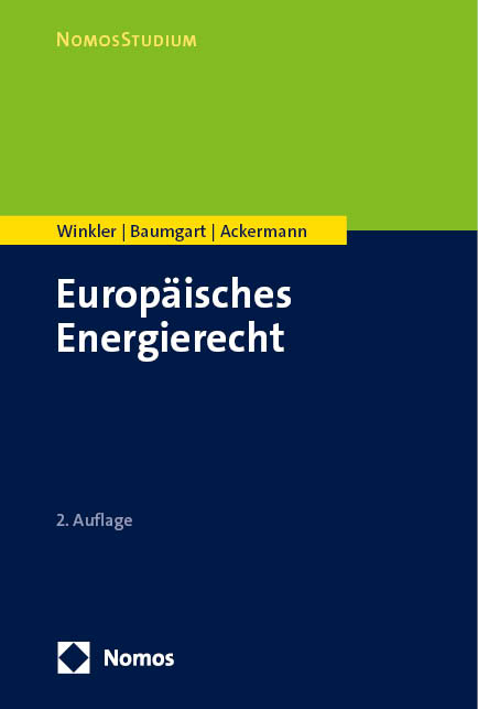 Europ&auml;isches Energierecht - Daniela Winkler, Max Baumgart, Thomas Ackermann