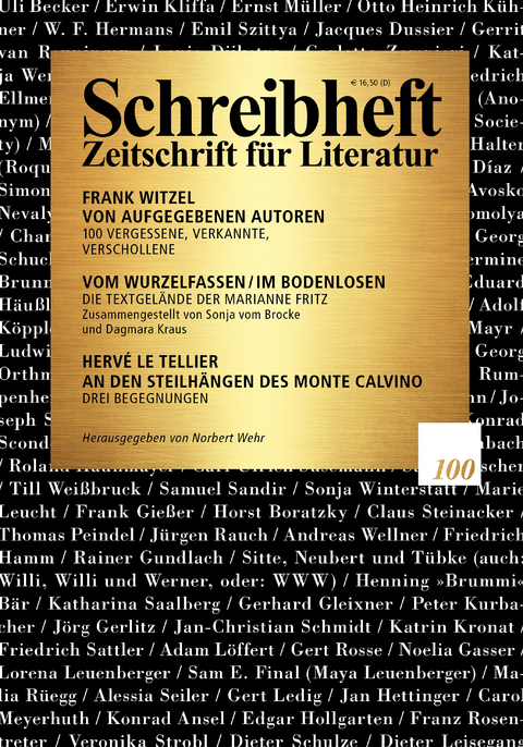 SCHREIBHEFT 100: Frank Witzel: Von aufgegebenen Autoren. 100 Vergessene, Verkannte, Verschollene / - Frank Witzel, Marianne Fritz, Herv&eacute; Le Tellier