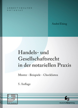 Handels- und Gesellschaftsrecht in der notariellen Praxis - Andr&eacute; Elsing