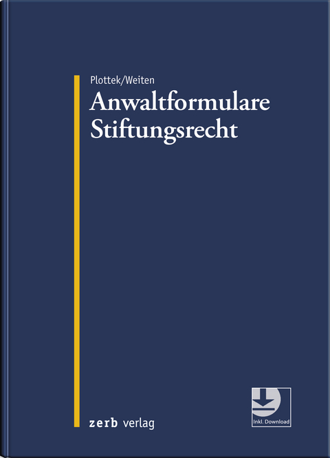 Anwaltformulare Stiftungsrecht - Pierre Dr. Plottek, Philipp Dr. Weiten