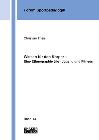 Wissen für den Körper – Eine Ethnographie über Jugend und Fitness