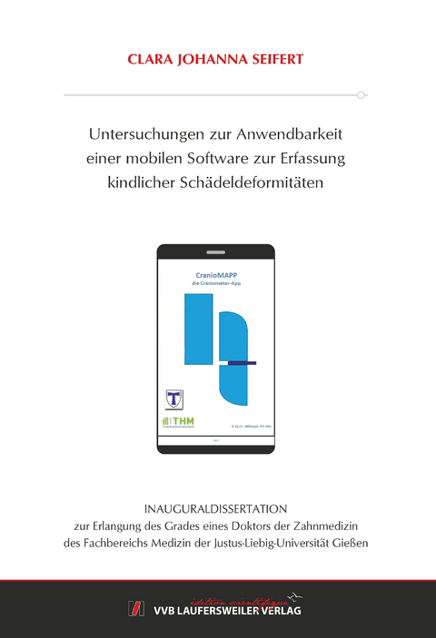Untersuchungen zur Anwendbarkeit einer mobilen Software zur Erfassung kindlicher Sch&auml;deldeformit&auml;ten - Clara Johanna Seifert