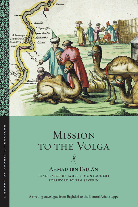 Mission to the Volga - Aḥmad ibn Faḍlān