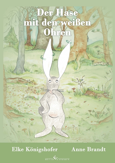 Der Hase mit den wei&szlig;en Ohren - Elke K&ouml;nigshofer