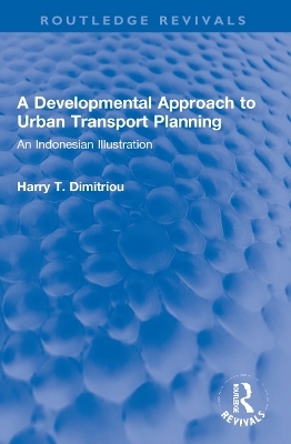 A Developmental Approach to Urban Transport Planning - Harry T. Dimitriou