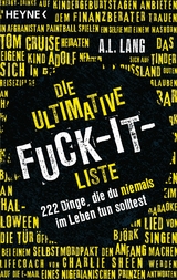 Die ultimative Fuck-it-Liste - A.L. Lang