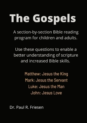 The Gospels - Dr Paul R Friesen