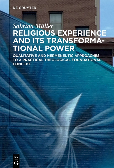 Religious Experience and Its Transformational Power - Sabrina M&uuml;ller
