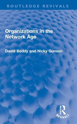 Organizations in the Network Age - David Boddy, Nicky Gunson