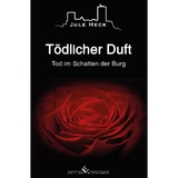 Tod im Schatten der Burg - T&ouml;dlicher Duft - Jule Heck