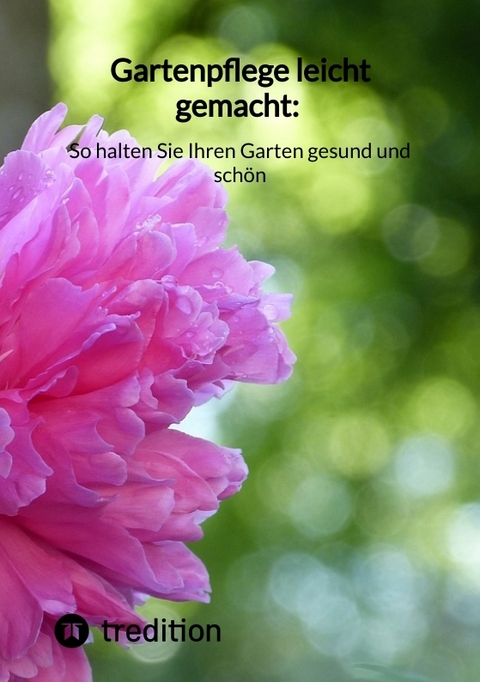 Gartenpflege leicht gemacht: So halten Sie Ihren Garten gesund und sch&ouml;n -  Moritz