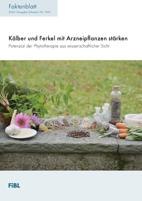 Downloads & ShopK&auml;lber und Ferkel mit Arzneipflanzen st&auml;rken Zur&uuml;ck K&auml;lber und Ferkel mit Arzneipflanzen st&auml;rken - Hannah Ayrle-Strauss, Michael Walkenhorst