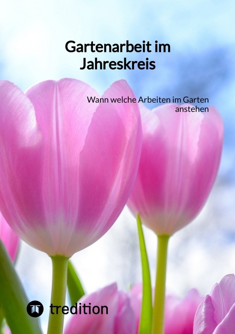 Gartenarbeit im Jahreskreis -  Moritz