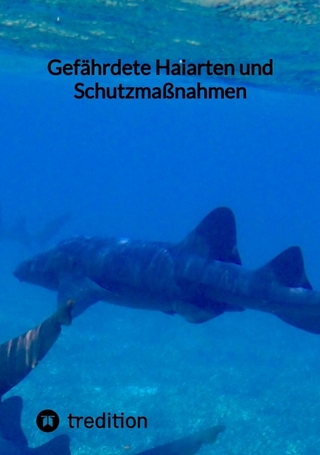 Gefährdete Haiarten und Schutzmaßnahmen