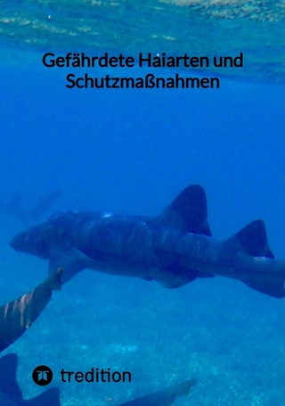 Gefährdete Haiarten und Schutzmaßnahmen