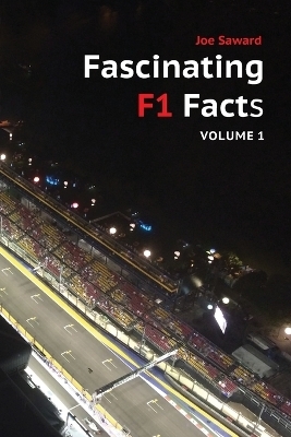 Fascinating F1 Facts, Volume 1 - Joe Saward