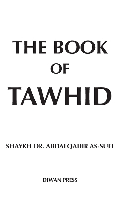 The Book of Tawhid - Dr Shaykh Abdalqadir As-Sufi