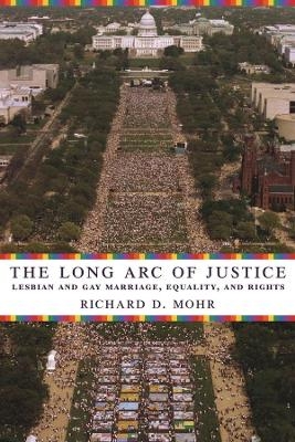 The Long Arc of Justice - Richard Mohr