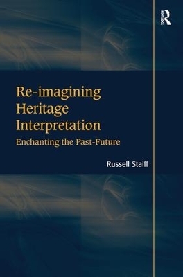 Re-imagining Heritage Interpretation - Russell Staiff