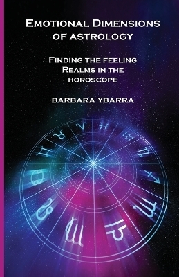 Emotional Dimensions of Astrology - Barbara Ybarra