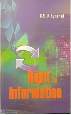 RIGHT  TO INFORMATION - B.M.D. AGRAWAL