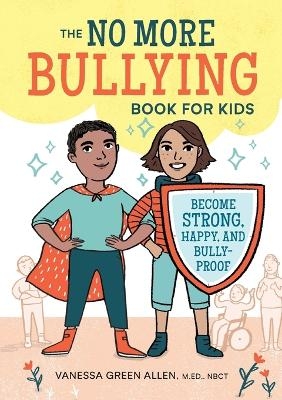 The No More Bullying Book for Kids - Vanessa Green Allen MEd NBCT, Emmeline Pidgen
