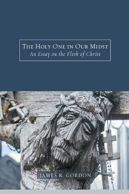 The Holy One in Our Midst - James R. Gordon