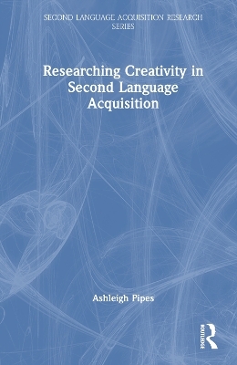 Researching Creativity in Second Language Acquisition