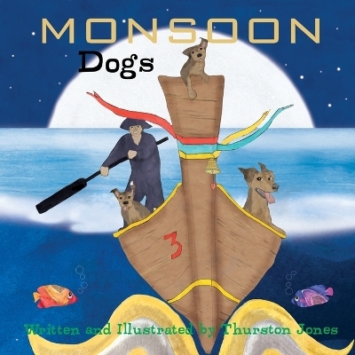 Monsoon Dogs - Thurston Jones