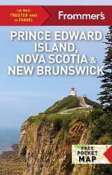 Frommer's EasyGuide to Prince Edward Island, Nova Scotia and New Brunswick - Balfour, Barbara