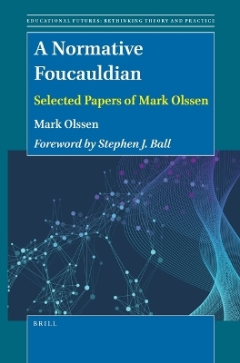 A Normative Foucauldian - Mark Olssen