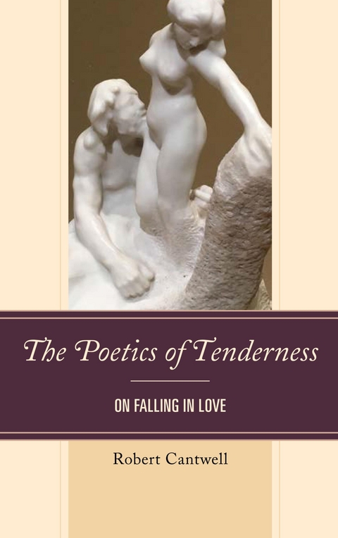 Poetics of Tenderness -  Robert Cantwell