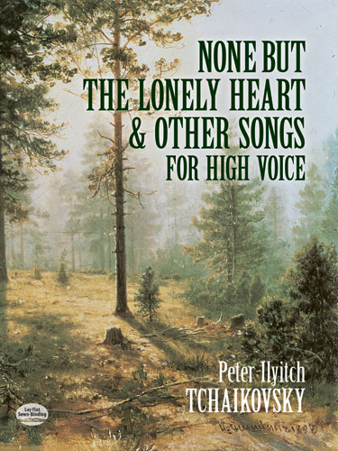 None But the Lonely Heart and Other Songs for High Voice -  Peter Ilyitch Tchaikovsky